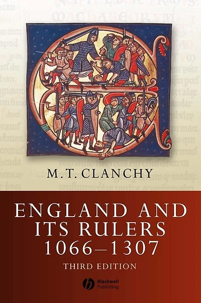 England and its Rulers: 1066 - 1307