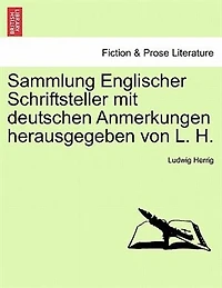 Sammlung Englischer Schriftsteller Mit Deutschen Anmerkungen Herausgegeben Von L. H.