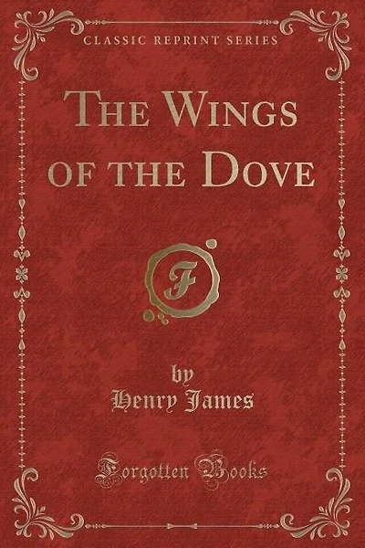 The Wings of the Dove (Classic Reprint)