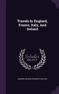 Travels England, France, Italy and Ireland (Classic Reprint)