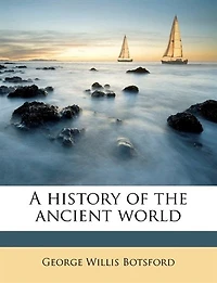 A History of the Ancient World (Classic Reprint)