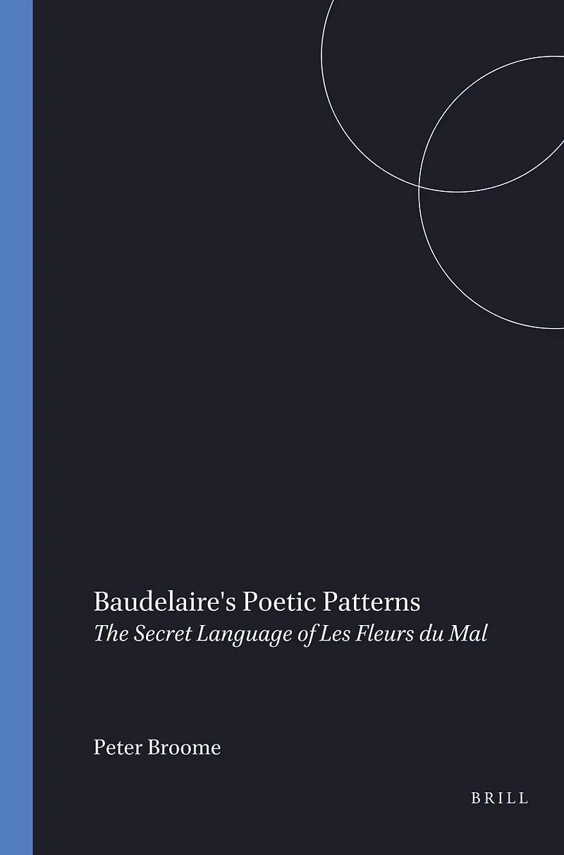 Baudelaire's Poetic Patterns: The Secret Language of Les Fleurs du Mal