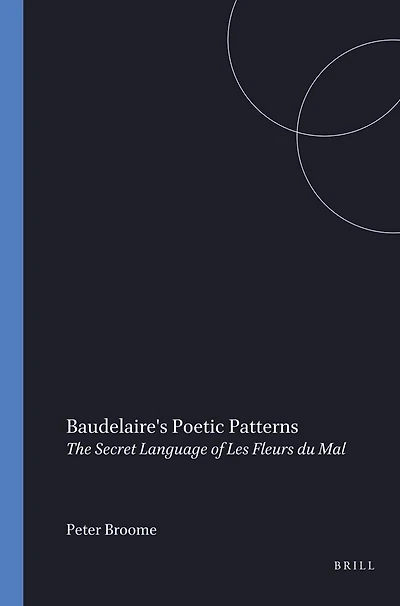 Baudelaire's Poetic Patterns: The Secret Language of Les Fleurs du Mal