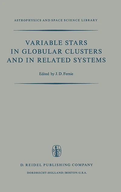Variable Stars Globular Clusters and Related Systems: Proceedings of the Iau Colloquium No. 21 Held at University Toronto, Canada August 29-31, 1972