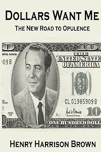 Dollars Want Me: The New Road to Opulence