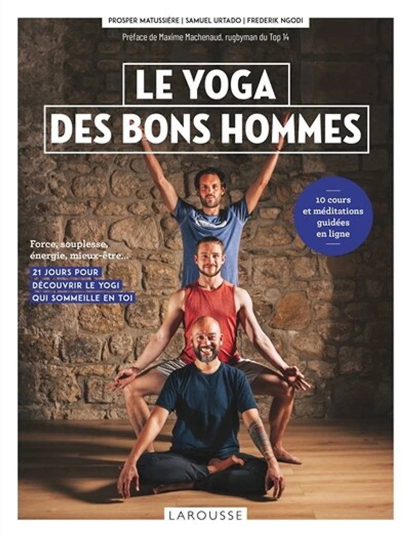 Le yoga des bons hommes: force, souplesse, énergie, mieux-être...