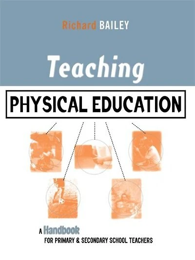 Teaching Physical Education: A Handbook For Primary And Secondary School Teachers