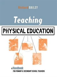 Teaching Physical Education: A Handbook For Primary And Secondary School Teachers