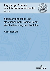 Sportverbandliches und staatliches Anti-Doping-Recht Wechselwirkung Konflikte