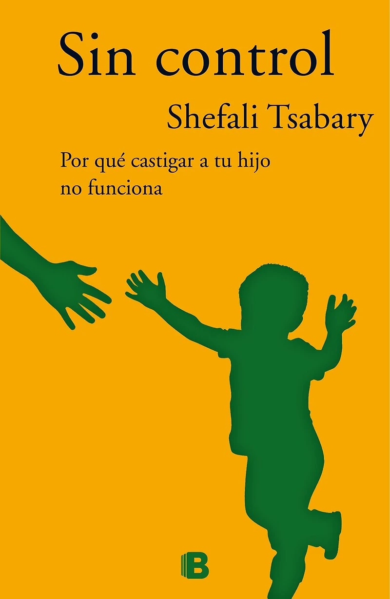 Sin control: Por qué castigar a tu hijo no funciona