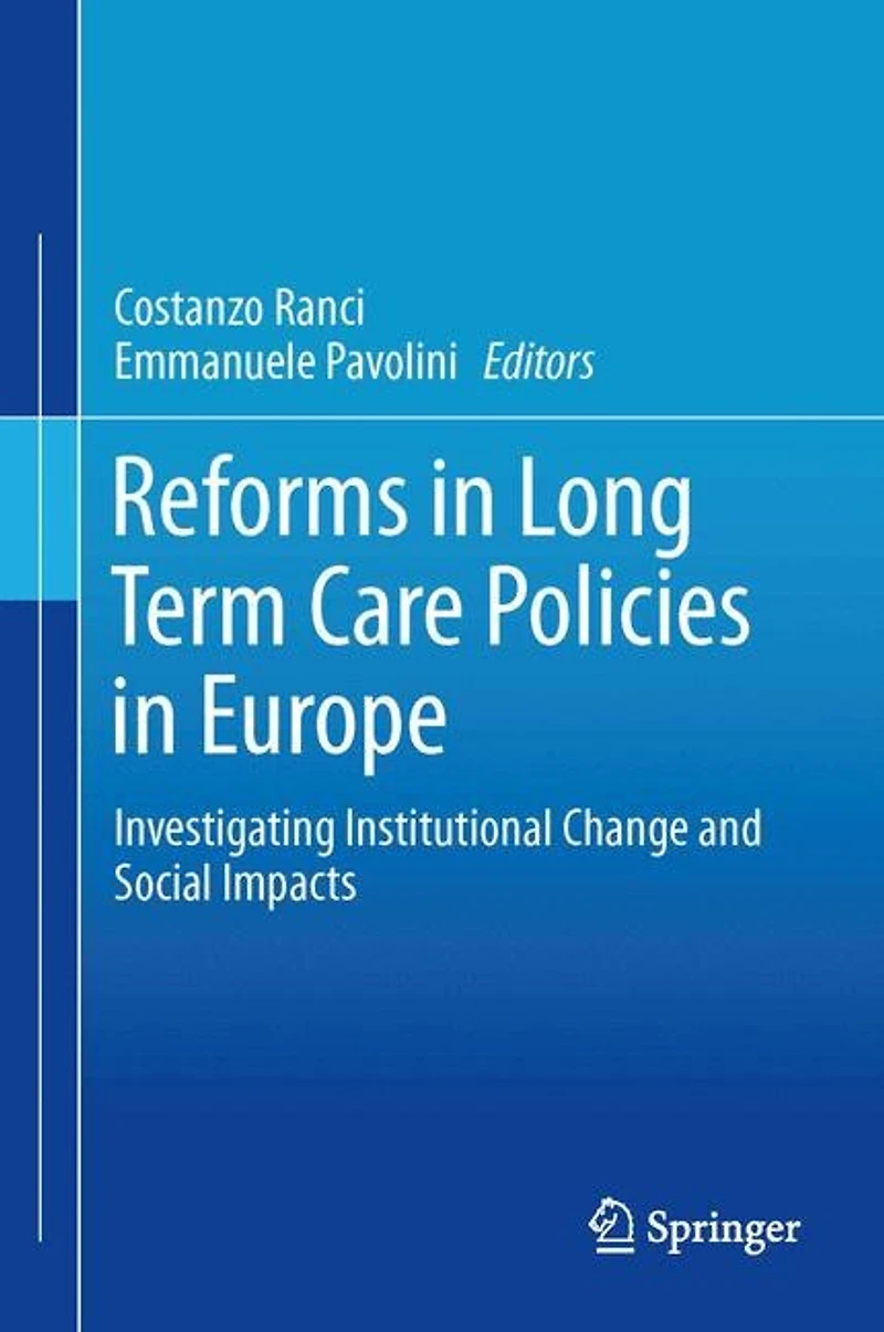 Reforms Long-Term Care Policies Europe: Investigating Institutional Change and Social Impacts