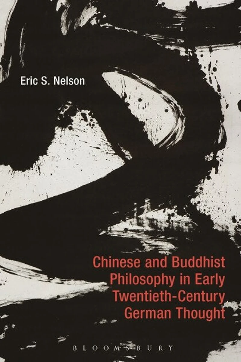 Chinese and Buddhist Philosophy Early Twentieth-Century German Thought