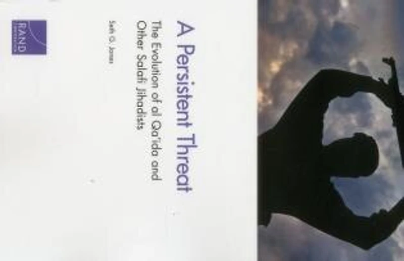 A Persistent Threat: The Evolution of al Qa'ida and Other Salafi Jihadists