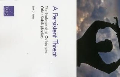 A Persistent Threat: The Evolution of al Qa'ida and Other Salafi Jihadists