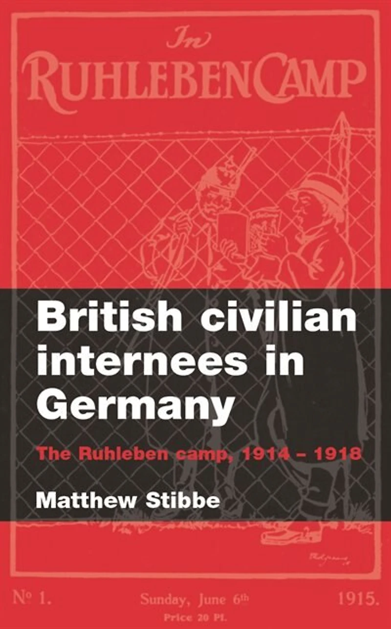 British civilian internees in Germany: The Ruhleben camp, 1914–1918