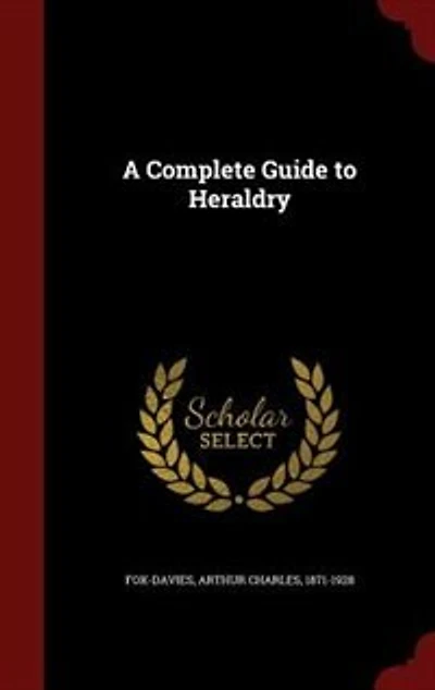 A Complete Guide to Heraldry