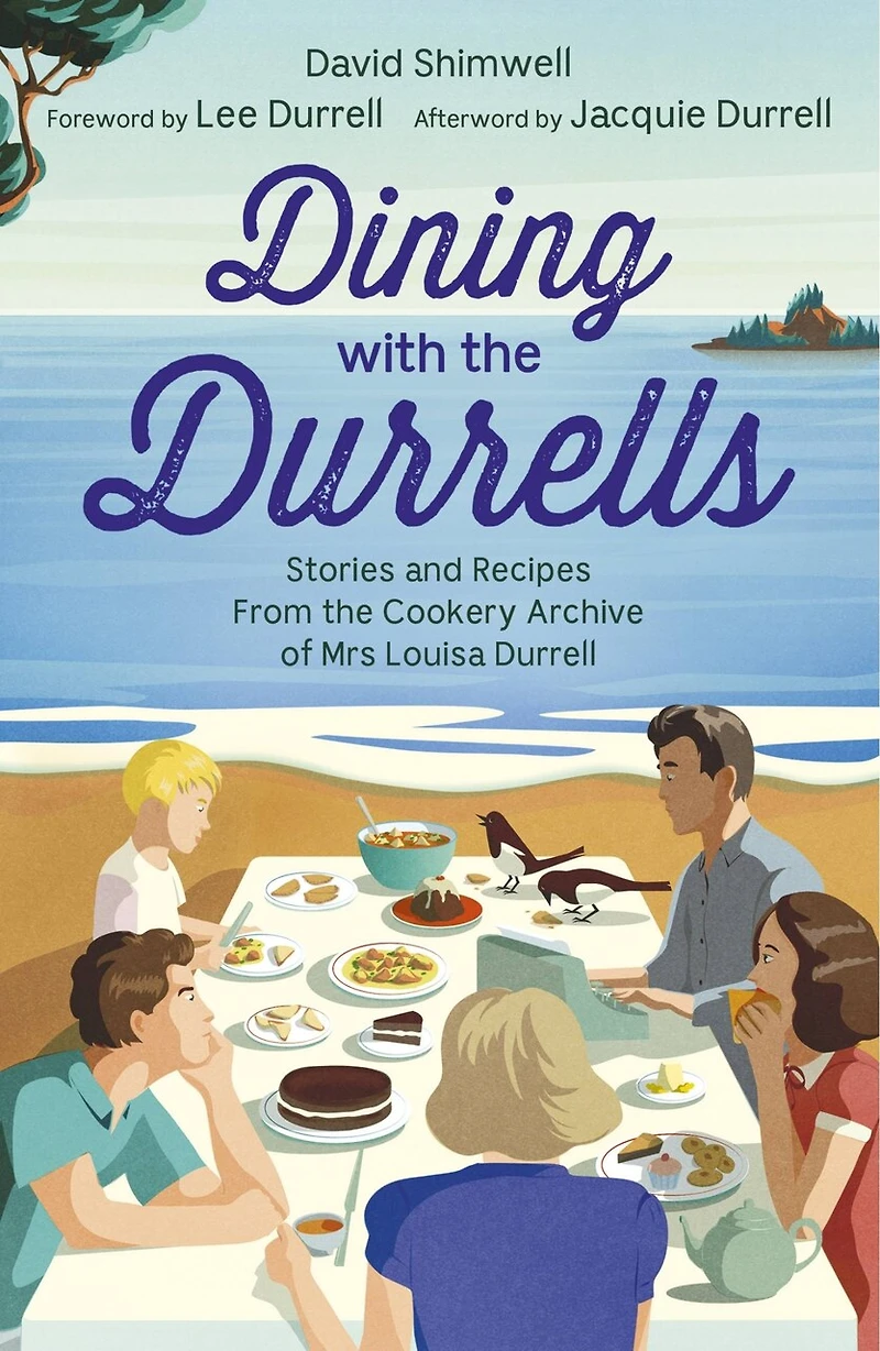 Dining with the Durrells: Stories and Recipes from Cookery Archive of Mrs Louisa Durrell