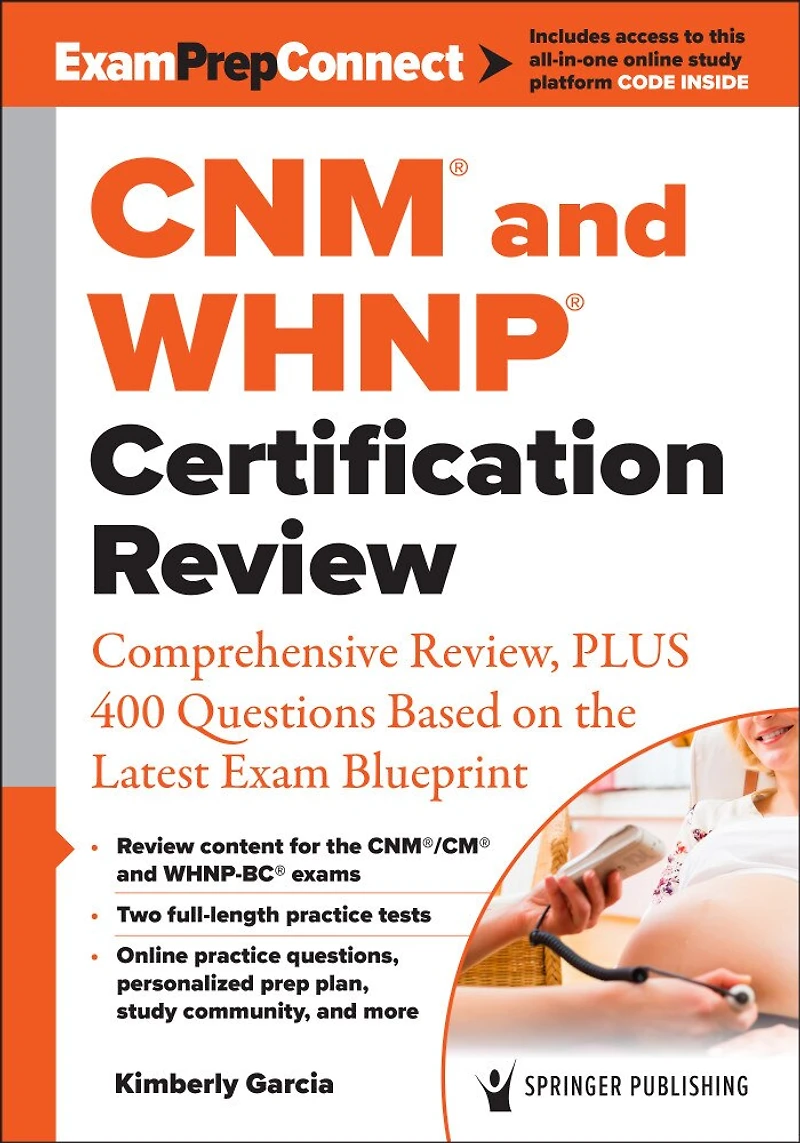 CNM and WHNP Certification Review: Comprehensive Review, PLUS 400 Questions Based on the Latest Exam Blueprint