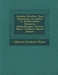 Indische Streifen, Eine Sammlung von bisher Zeitschriften kleineren Abhandlungen. Zweiter Band - Primary Source Edition
