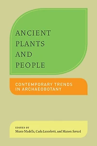 Ancient Plants and People: Contemporary Trends Archaeobotany