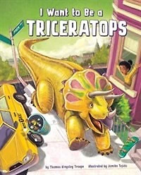 I Want to Be a Triceratops