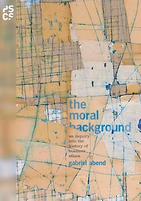the Moral Background: An Inquiry into History of Business Ethics