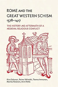 Rome and the Great Western Schism, 1378-1417: The History and Aftermath of a Medieval Religious Conflict