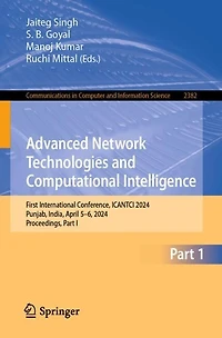 Advanced Network Technologies and Computational Intelligence: First International Conference, ICANTCI 2024, Punjab, India, April 5-6, Proceedings