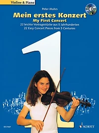 My First Concert - For Violin And Piano: 22 Easy Concert Pieces From 5 Centuries With A Cd Of Performances And Piano Accompaniments