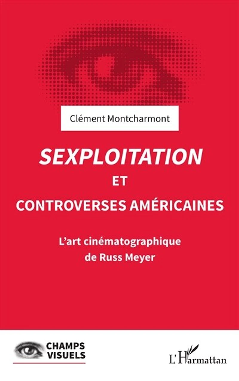 Sexploitation et controverses américaines: L'art cinématographique de Russ Meyer
