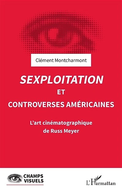 Sexploitation et controverses américaines: L'art cinématographique de Russ Meyer