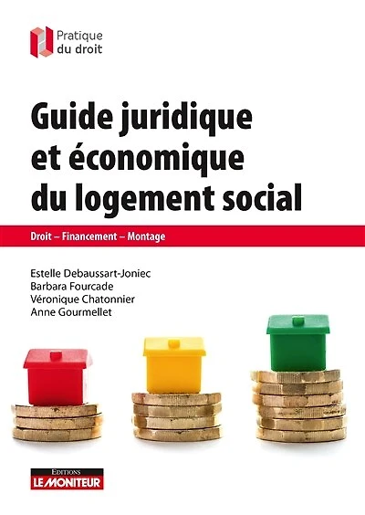 Guide juridique et économique du logement social: Droit, financement, montage