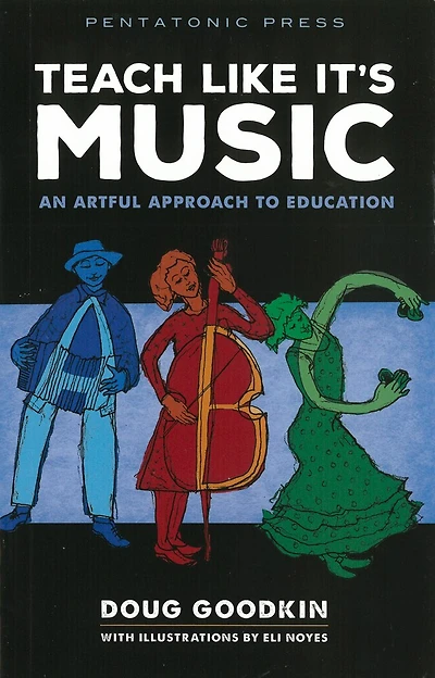 Teach Like It's Music: An Artful Approach To Education
