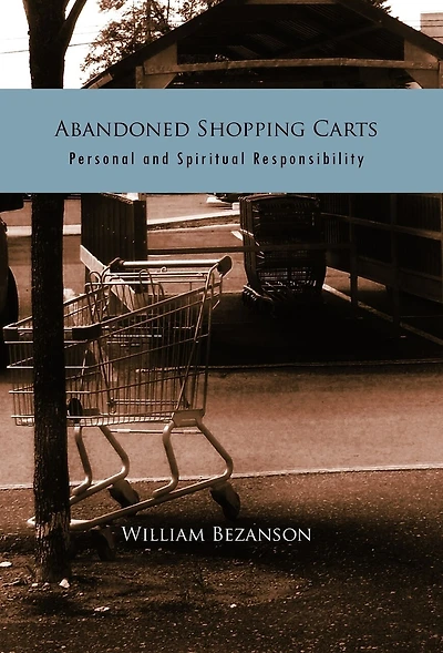 Abandoned Shopping Carts: Personal And Spiritual Responsibility