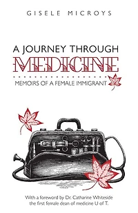 A Journey Through Medicine: Memoirs Of A Female Immigrant