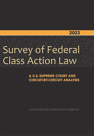 Survey of Federal Class Action Law: A U.S. Supreme Court and Circuit-by-Circuit Analysis