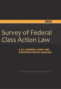 Survey of Federal Class Action Law: A U.S. Supreme Court and Circuit-by-Circuit Analysis