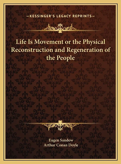Life Is Movement or the Physical Reconstruction and Regeneration of the People