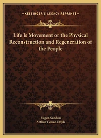 Life Is Movement or the Physical Reconstruction and Regeneration of the People