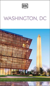DK Washington, DC: Must-See Sights. Culture & History. Detailed Maps Tours. Covers National Mall, Capitol Hill, mor