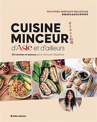 Cuisine minceur d'Asie et d'ailleurs: 50 recettes astuces pour retrouver l'équilibre