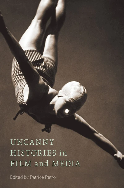 Uncanny Histories Film And Media