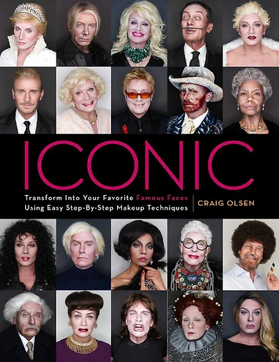 Iconic: Transform Into Your Favorite Famous Faces Using Easy Step-by-step Makeup Techniques