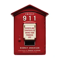Credit 911: Secrets And Strategies To Saving Your Financial Life