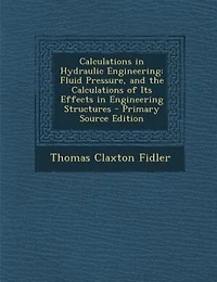 Calculations Hydraulic Engineering: Fluid Pressure, and the of Its Effects Engineering Structures