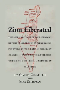 Zion Liberated: Jewish Nation Building Under the British Mandate in Palestine