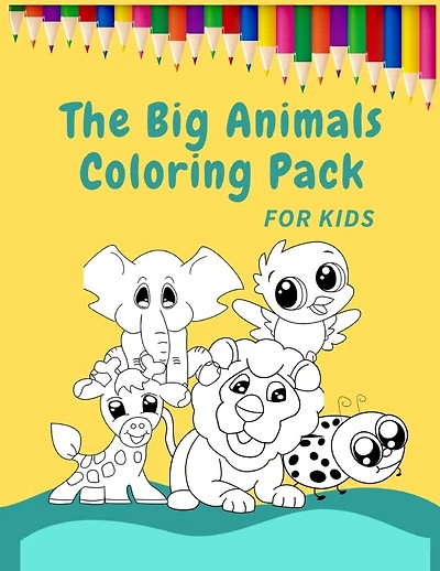 The Big Animals Coloring Pack for Kids: 100+ images of Animals Coloring Book for Smart Kids