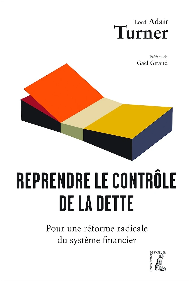 Reprendre le contrôle de la dette: Pour une réforme radicale monnaie, du crédit et des banques