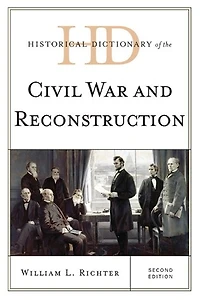 Historical Dictionary of the Civil War and Reconstruction