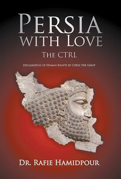 Persia with Love: The CTRL Declaration of Human Rights by Cyrus the Great (Culture, Tradition, Religion, Language)